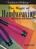 Go to record The magic of handweaving : the basics and beyond