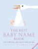 Go to record The best baby name book : over 3,000 names and your new ba...