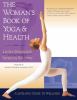 Go to record The woman's book of yoga and health : a lifelong guide to ...