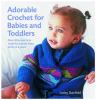 Go to record Adorable crochet for babies and toddlers