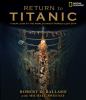 Go to record Return to Titanic : a new look at the world's most famous ...
