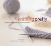 Go to record Knitting pretty : simple instructions for 30 fabulous proj...