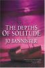Go to record The depths of solitude : a Brodie Farrell mystery