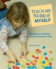 Go to record Teach me to do it myself : Montessori activities for you a...