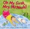 Go to record Oh my gosh, Mrs. McNosh!
