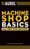 Go to record Audel machine shop basics