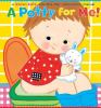 Go to record A potty for me! : a lift-the-flap instruction manual