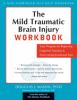 Go to record The mild traumatic brain injury workbook : your program fo...