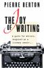 Go to record The joy of writing : a guide for writers, disguised as a l...