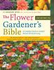 Go to record The flower gardener's bible : time-tested techniques, crea...