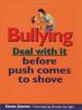 Go to record Bullying : deal with it before push comes to shove