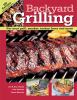 Go to record Backyard grilling : for your grill, smoker, turkey fryer a...