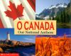 Go to record O Canada : our national anthem.