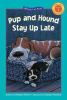 Go to record Pup and hound stay up late