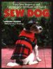 Go to record Sew dog : easy-sew dogwear and custom gear for home and tr...