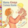 Go to record Mama always comes home