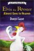 Go to record Elvis the rooster almost goes to heaven