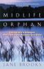 Go to record Midlife orphan : facing life's changes now that your paren...