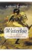 Go to record Waterloo, June 18, 1815 : the battle for modern Europe