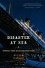 Go to record Disaster at sea : shipwrecks, storms, and collisions on th...