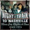 Go to record Night train to Nashville : Music City rhythm & blues, 1945...