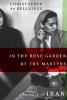 Go to record In the rose garden of the martyrs : a memoir of Iran