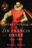 Go to record The secret voyage of Sir Francis Drake, 1577-1580
