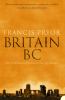 Go to record Britain B.C. : life in Britain and Ireland before the Romans