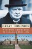Go to record "The Great Dominion" : Winston Churchill in Canada 1900-1954