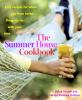 Go to record The summer house cookbook : easy recipes for when you have...