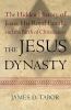 Go to record The Jesus dynasty : the hidden history of Jesus, his royal...