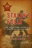 Go to record Stalin's folly : the tragic first ten days of World War II...