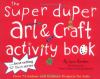Go to record The super duper art & craft activity book : over 75 indoor...