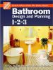 Go to record Bathroom design and planning 1-2-3 / [senior editor, John ...