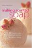 Go to record Making scented soap : 60 fragrant soaps and bath bombes to...