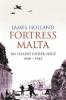 Go to record Fortress Malta : an island under siege 1940-1943