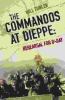 Go to record The commandos at Dieppe : rehearsal for D-day : Operation ...
