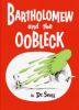 Go to record Bartholomew and the oobleck