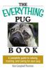 Go to record The everything pug book : a complete guide to raising, tra...