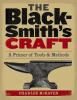 Go to record The blacksmith's craft : a primer of tools and methods