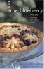Go to record True blueberry : delicious recipes for every meal