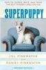 Go to record Superpuppy : how to choose, raise, and train the best poss...