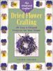 Go to record Dried flower crafting : 20 easy & elegant projects for you...