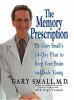 Go to record The memory prescription : Dr. Gary Small's 14-day plan to ...
