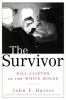 Go to record The survivor : Bill Clinton in the White House