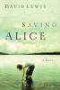 Go to record Saving Alice : a novel
