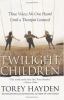 Go to record Twilight children : three voices no one heard until a ther...