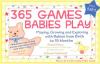 Go to record 365 games babies play : playing, growing and exploring wit...