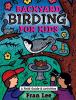 Go to record Backyard birding for kids : a field guide & activities