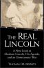 Go to record The real Lincoln : a new look at Abraham Lincoln, his agen...